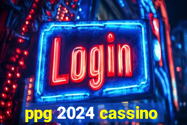 ppg 2024 cassino